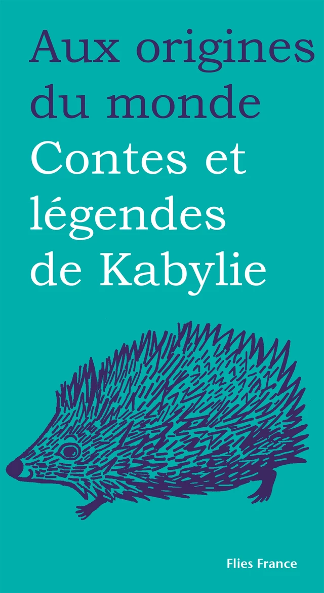 Contes et légendes de Kabylie - Djamal Arezki - Flies France Éditions