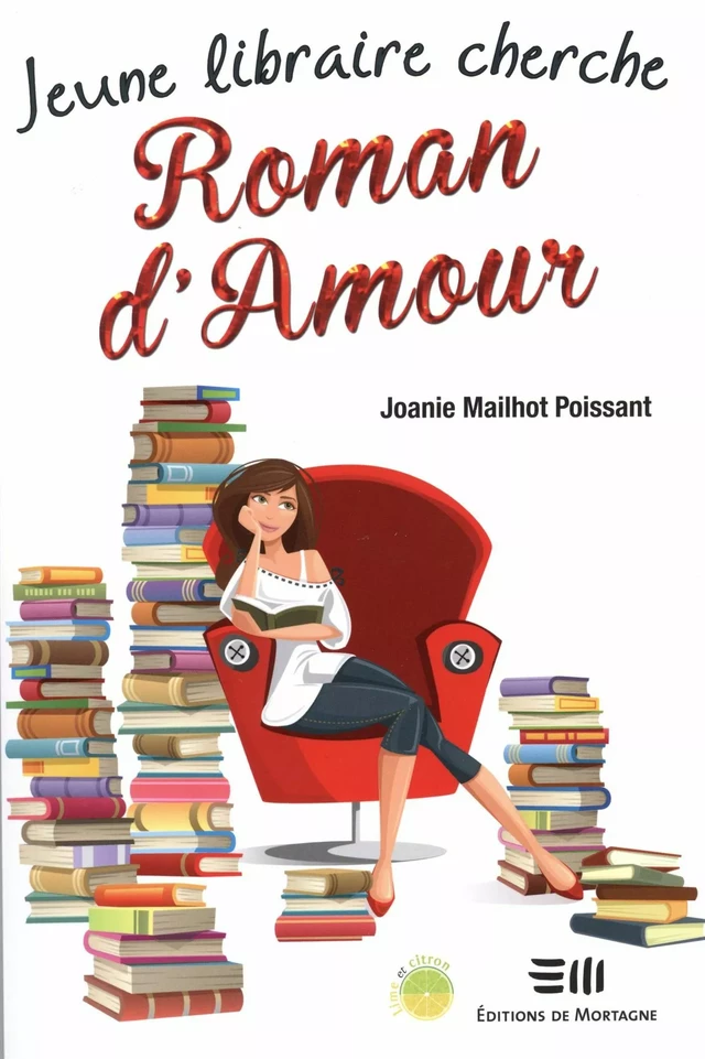 Jeune libraire cherche Roman d'Amour - Joanie Mailhot Poissant - DE MORTAGNE