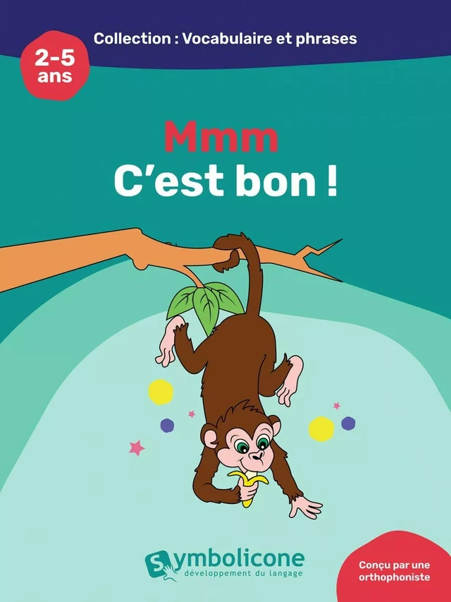 Mmm c'est bon! - Caroline Martin - Édition Symbolicone inc