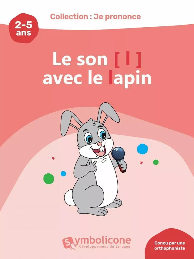 Je prononce le son [l] avec le lapin - Caroline Martin - Édition Symbolicone inc