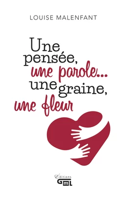 Une pensée, une parole ... une graine, une fleur