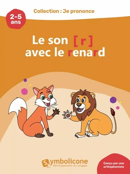 Je prononce le son [r] avec le renard