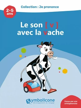 Je prononce le son [v] avec la vache