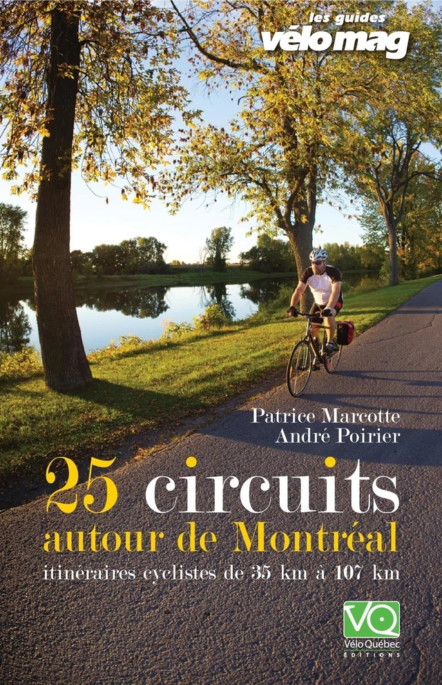 25 Circuits autour de Montréal - Patrice Marcotte, André Poirier - Vélo Québec Éditions