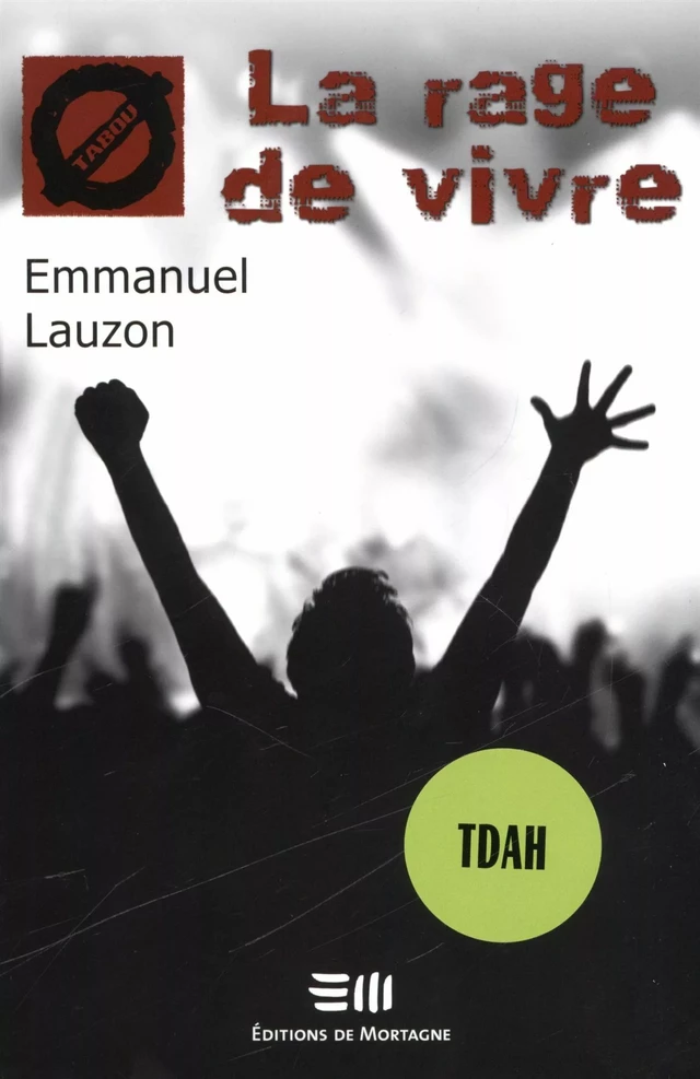 La rage de vivre (24) - Emmanuel Lauzon - DE MORTAGNE