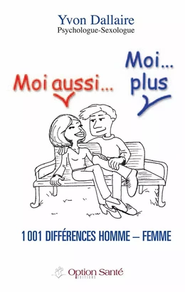 Moi aussi… Moi…plus 1001 différences homme – femme.