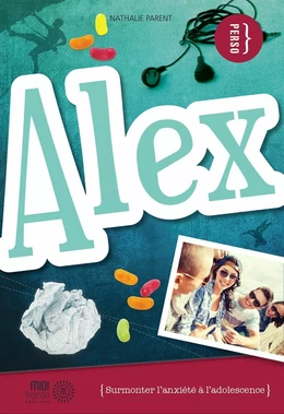 Alex : surmonter l'anxiété à l'adolescence