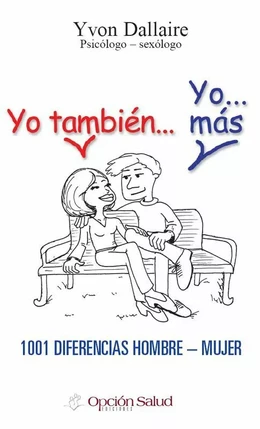 Yo tambien… Yo… mas, 1001 diferencias hombre-mujer