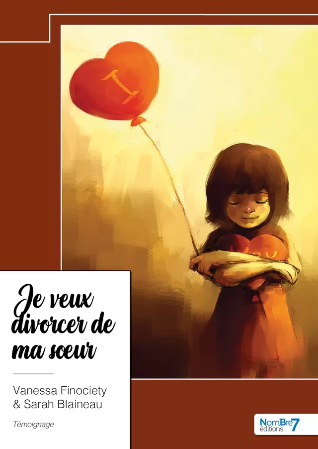 Je veux divorcer de ma sœur - Vanessa Finociety, Sarah Blaineau - Nombre7 Editions