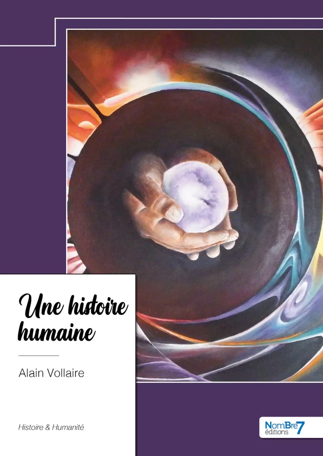 Une histoire humaine - Alain Vollaire - Nombre7 Editions