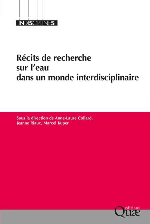 Récits de recherche sur l'eau dans un monde interdisciplinaire - Anne-Laure Collard, Jeanne Riaux, Marcel Kuper - Quæ