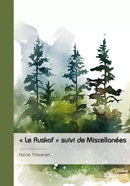 « Le Ruskof » suivi de Miscellanées