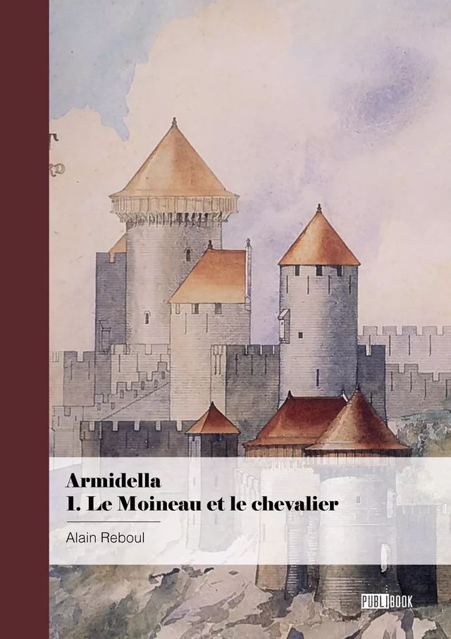 Armidella - 1.Le Moineau et le chevalier - Alain Reboul - Publibook