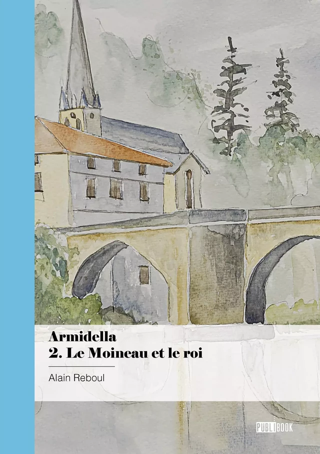 Armidella - 2.Le Moineau et le roi - Alain Reboul - Publibook