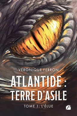 Atlantide : Terre d'asile - Tome 1 : L'élue