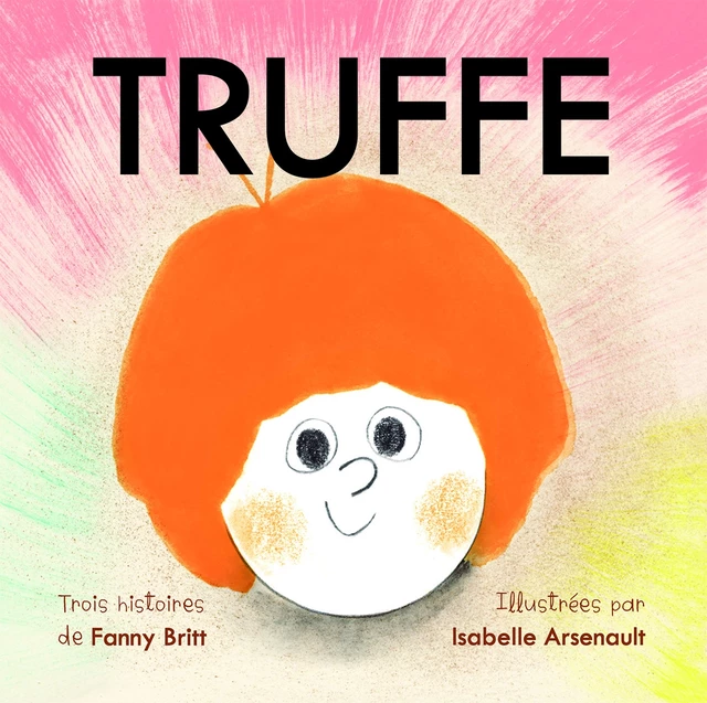 Truffe - Fanny Britt - La Pastèque