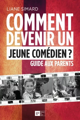 Comment devenir un jeune comédien ? Guide aux parents