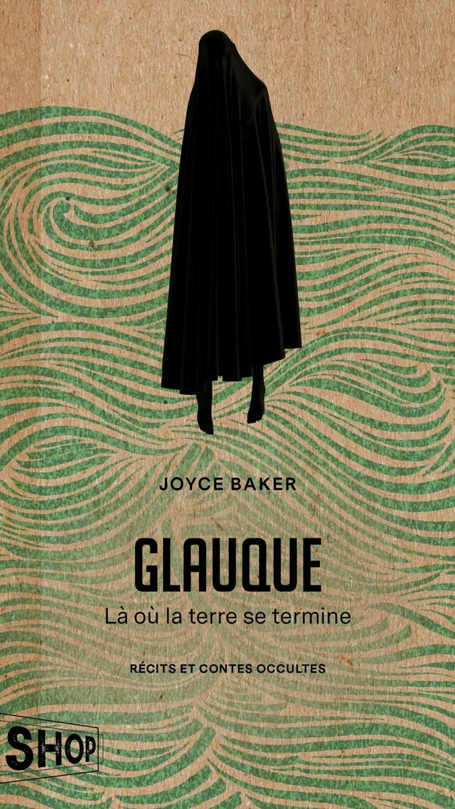 Glauque - Là où la terre se termine - Joyce Baker - Québec Amérique