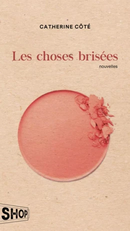 Les choses brisées