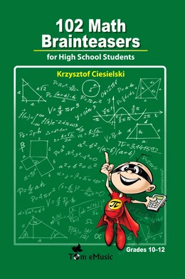 102 Math Brainteasers for High School Students