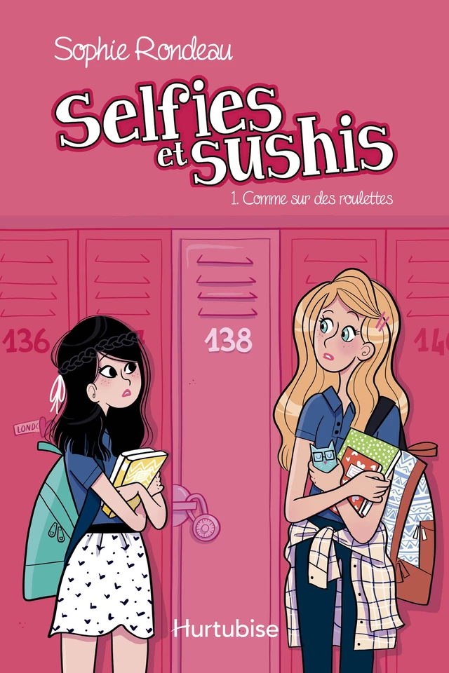 Selfies et sushis T1 - Comme sur des roulettes - Sophie Rondeau - Éditions Hurtubise