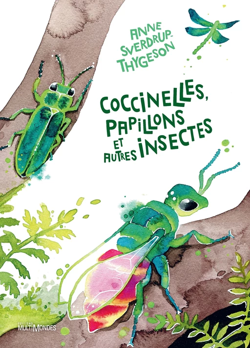 Coccinelles, papillons et autres insectes - Anne Sverdrup-Thygeson - Éditions MultiMondes