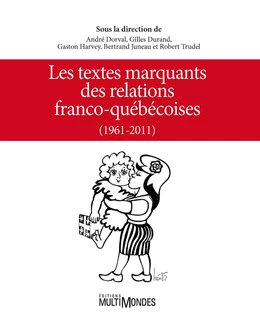 Les textes marquants des relations franco-québécoises (1961-2011)