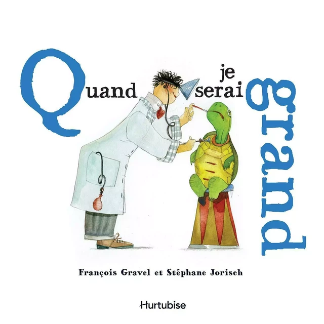 Quand je serai grand - François Gravel - Éditions Hurtubise