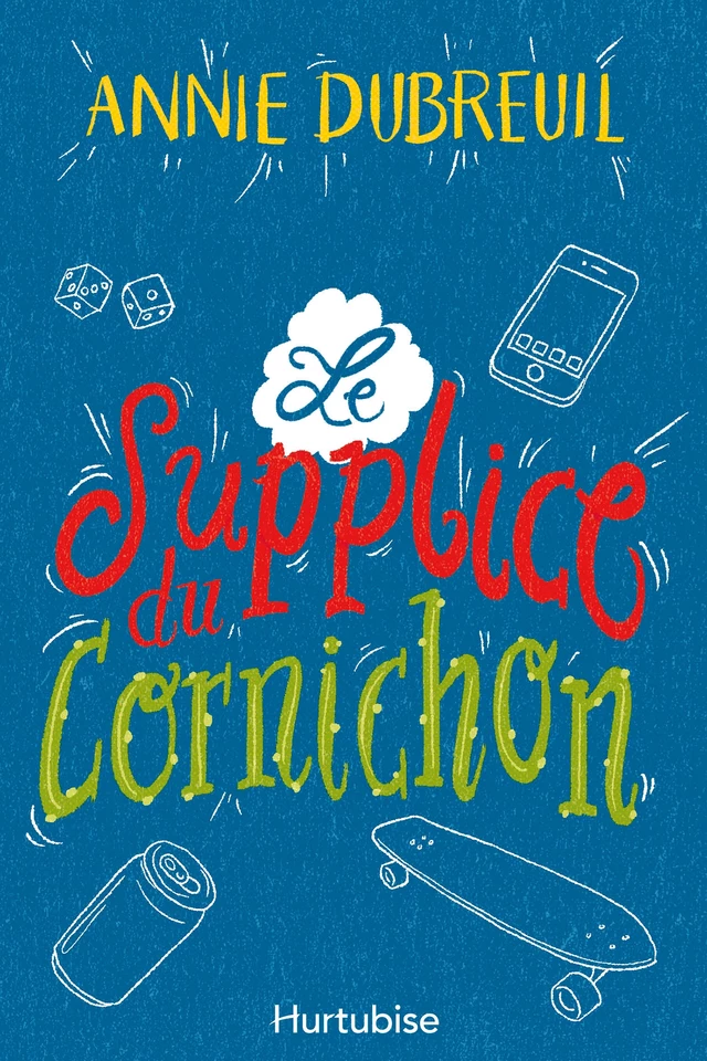 Le supplice du cornichon - Annie Dubreuil - Éditions Hurtubise