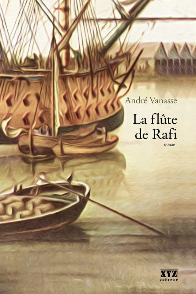 La flûte de Rafi - André Vanasse - Éditions XYZ