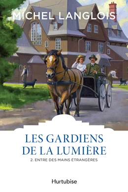 Les gardiens de la lumière T2 - Entre des mains étrangères