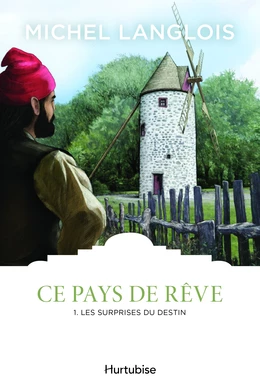 Ce pays de rêve T1 - Les surprises du destin