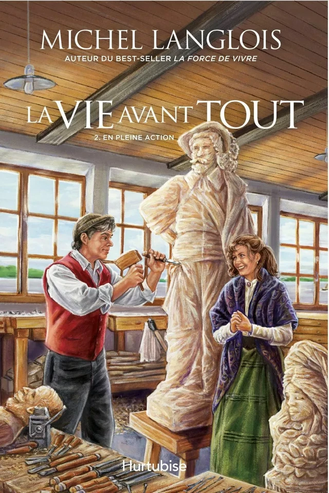 La vie avant tout - Tome 2 - Michel Langlois - Éditions Hurtubise