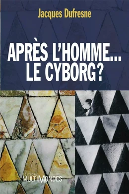 Après l’homme… le cyborg ?