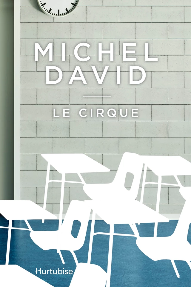 Le cirque - Michel David - Éditions Hurtubise