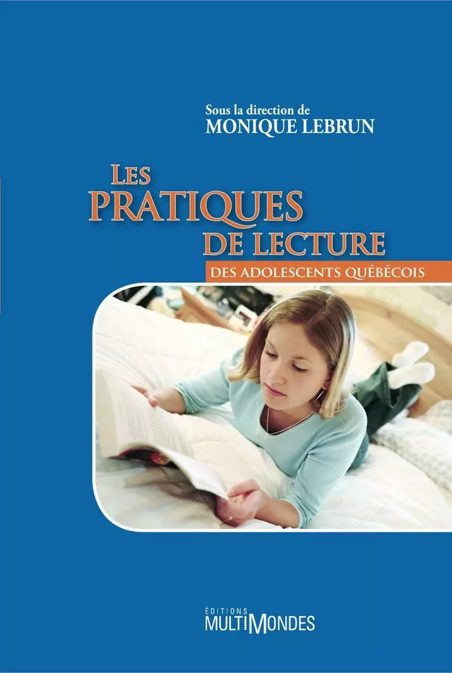 Les pratiques de lecture des adolescents québécois - Monique Lebrun - Éditions MultiMondes