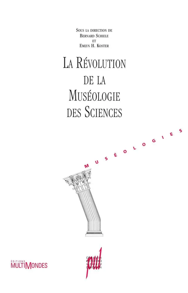 La révolution de la muséologie des sciences - Bernard Schiele, Emlyn H. Koster - Éditions MultiMondes