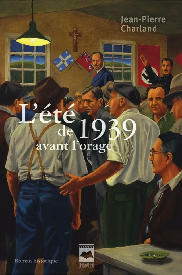 L'Été de 1939 avant l'orage - Jean-Pierre Charland - Éditions Hurtubise