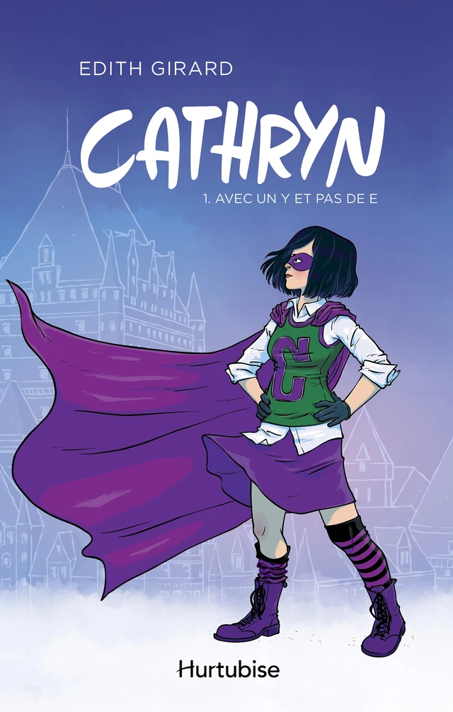 Cathryn T1 - Edith Girard - Éditions Hurtubise