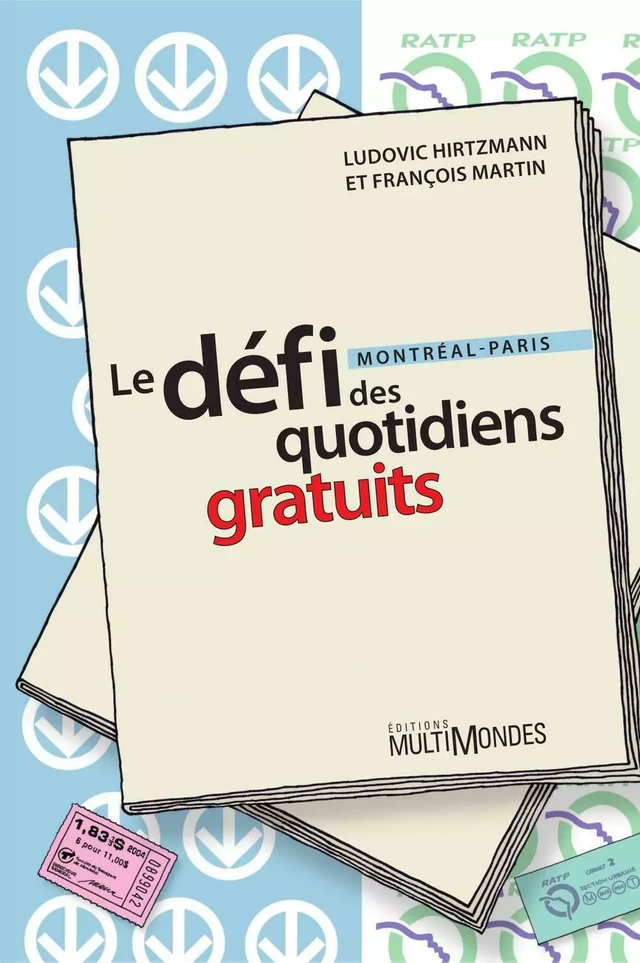 Le défi des quotidiens gratuits - Ludovic Hirtzmann, François Martin - Éditions MultiMondes