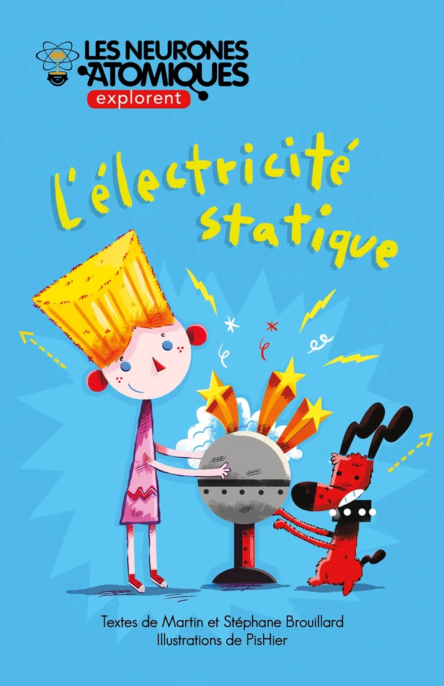 Les Neurones Atomiques explorent l’électricité statique - Stéphane Brouillard, Martin Brouillard - Éditions MultiMondes