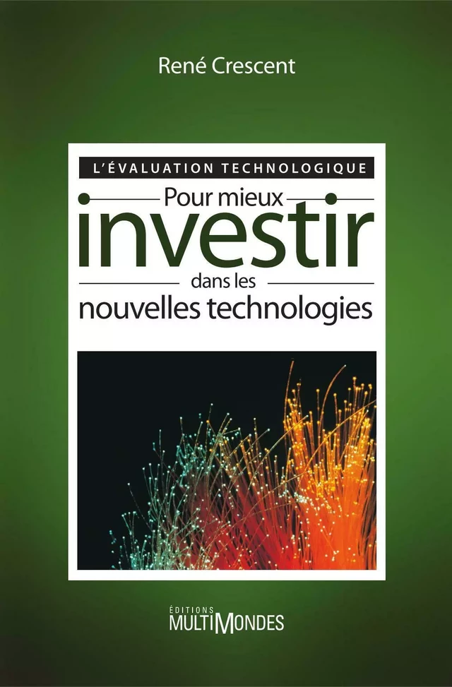 L'évaluation technologique : pour mieux investir dans les nouvelles technologies - René Crescent - Éditions MultiMondes