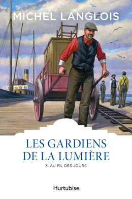 Les gardiens de la lumière T3 - Au fil des jours