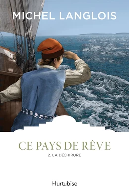 Ce pays de rêve T2 - La déchirure