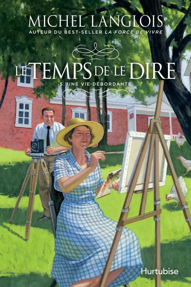 Le temps de le dire - Tome 5 - Michel Langlois - Éditions Hurtubise