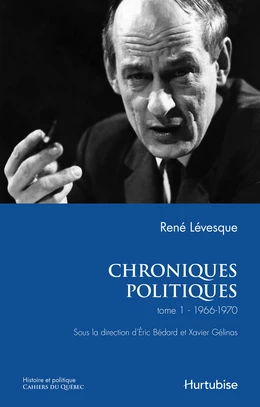 Chroniques politiques de René Lévesque T1