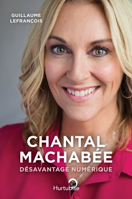 Chantal Machabée – Désavantage numérique