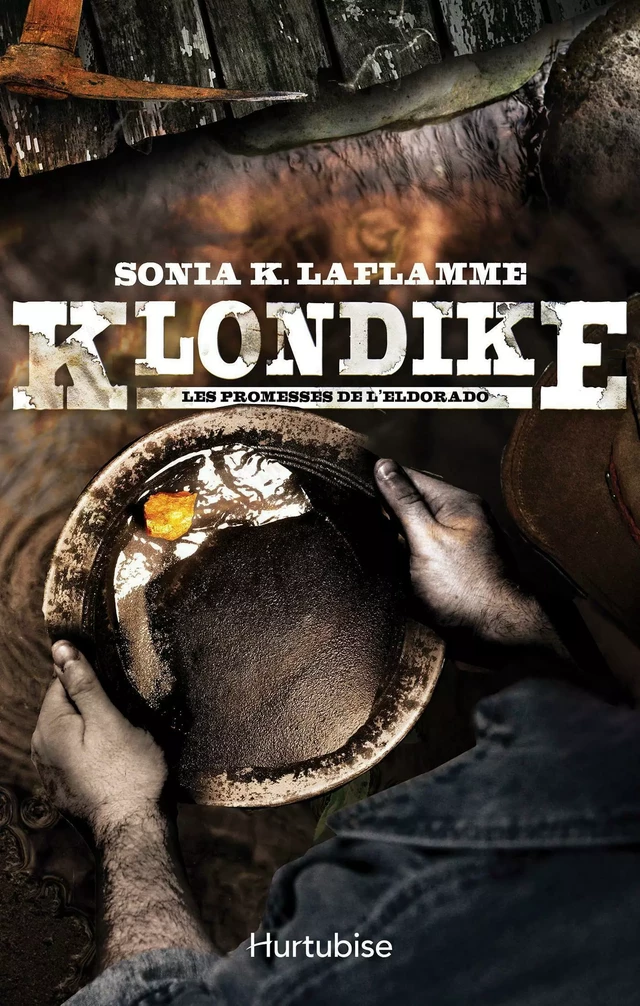 Klondike T2 - Sonia K. Laflamme - Éditions Hurtubise