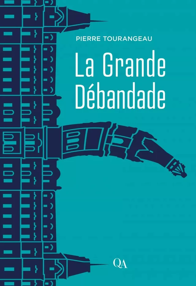 La Grande Débandade - Pierre Tourangeau - Québec Amérique