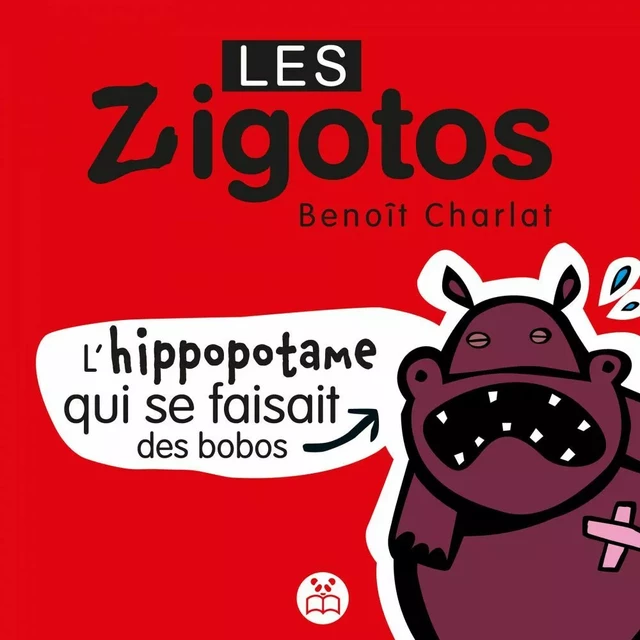 L’hippopotame qui se faisait des bobos - Benoit Charlat - Éditions Panda